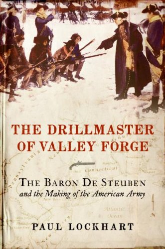 Lockhart/Drillmaster Of Valley Forge,The@Baron De Steuben And The Making Of The Americ